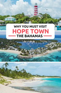 an island with the words, why you must visit hope town and the bahamass