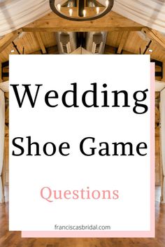 a wedding shoe game with the words, wedding shoe game questions in front of it