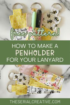 some pens and pencils sitting on top of each other with text overlay that reads free pattern how to make a pen holder for your lanyard