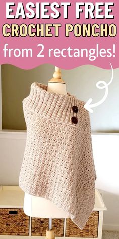 an easy crochet poncho is shown with the text