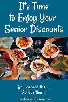 Discounts on meals, airline tickets, cell phone service, etc. are available to everyone over 60. In fact some of these are available once you reach 50 or 55. Start using what you are entitled to at the great age you are. Senior Citizen Discounts, Hamburger And Fries, Food Discount, Household Expenses, Shrimp Appetizers, Growing Older, Cell Phone Service