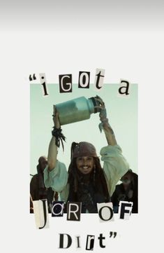 a poster with the words i got a jar of dirt on it and an image of a pirate