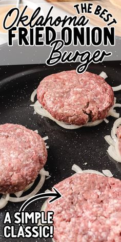 hamburgers cooking in a frying pan with the words, off shore fried onion and burger