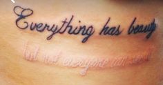 a tattoo saying everything has beauty written on it