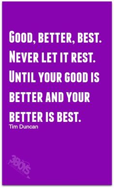 a purple poster with the quote good, better, best never let it rest until your god is better and your better is best