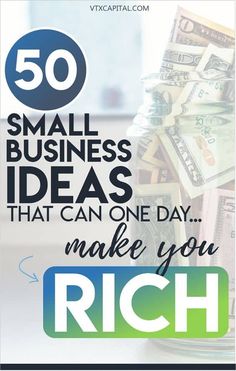 the words, 50 small business ideas that can one day make you rich on top of money