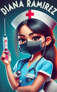 a cartoon nurse with a medical mask on holding a sys in one hand and the words dana ramirez on the other