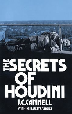 the secrets of houdini by j c cannell with illustrations on it