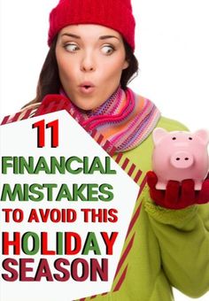 a woman holding a piggy bank and a sign that says financial mistakes to avoid this holiday season