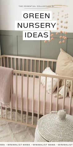 a baby's crib with the words green nursery ideas in white and pink