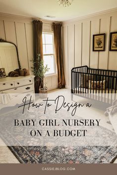 a baby's nursery with the words how to design a baby girl nursery on a budget