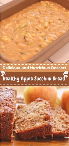 healthy apple zucchini bread with apples in the background and text that reads delicious and nutritious dessert