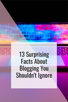 a computer keyboard with the words 13 surprising fact about blogging you shouldn't ignore