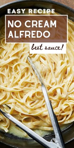 a skillet filled with pasta and the words easy recipe no cream alfredo