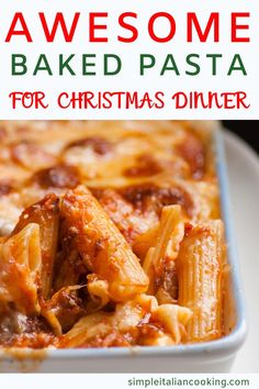 a casserole dish filled with baked pasta for christmas dinner and the title says awesome baked pasta for christmas dinner