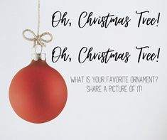 a red ornament hanging from a string with the words oh, christmas tree oh, christmas tree what is your favorite ornaments? share a picture of it?