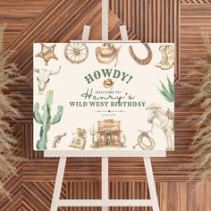 a sign that says hodwy welcome to the wild west birthday with an image of horses, cacti and cactus