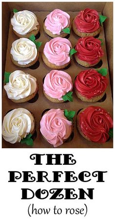 the perfect dozen how to rose cupcakes with frosting on top are in a box