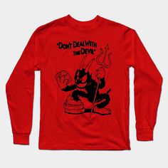 Don't deal with the Devil -- Choose from our vast selection of Long Sleeve T-Shirts to match with your favorite design to make the perfect custom graphic Long Sleeve T-shirt. Pick your favorite: Classic or Premium. Customize your color! For men and women. Pop Culture Crew Neck Shirt With Screen Print, Pop Culture Screen Print Crew Neck Shirt, Pop Culture Long Sleeve Cotton T-shirt, Red Long Sleeve T-shirt With Screen Print, Band Merch Long Sleeve T-shirt With Front Print, Pop Culture Graphic Long Sleeve Tops, Pop Culture Long Sleeve T-shirt For Streetwear, Long Sleeve Pop Culture T-shirt For Streetwear, Pre-shrunk Long Sleeve Band Merch Shirt