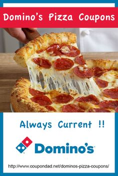 a poster for domino's pizza coupons with a slice being taken out of a pepperoni pizza