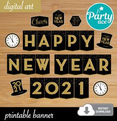 the happy new year 2021 printable banner is displayed on a wooden table with black and white lettering