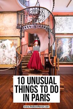 a woman standing in front of a spiral staircase with the words 10 unusual things to do in paris