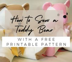 two teddy bears sitting next to each other with the text how to sew a teddy bear