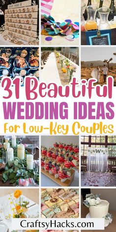 beautiful wedding ideas for low - key couples from craftysy hacks to sweet treats