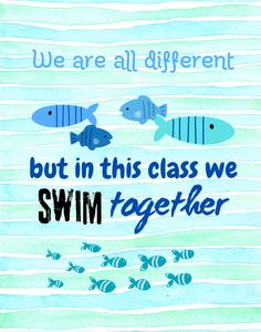 two blue fish swimming in the ocean with words that say, we are all different but in this class we swim together