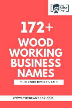 a red background with the words,'122 + wood working business names find your desired name