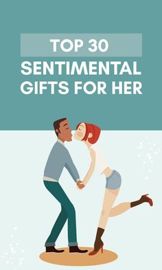 a man and woman dancing together with the text top 15 sentimental gifts for her