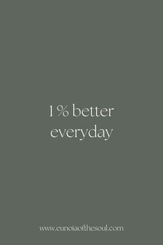 the words, 1 % better everyday are in white letters on a dark gray background