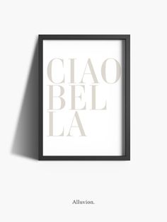 a black and white poster with the word ciao bel la in it's center