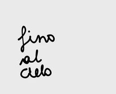 a black and white photo with the words fina al cilo written in cursive ink