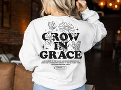 White Crew Neck Sublimation Design For Spring, White Sublimation Design Top With Custom Print For Spring, White Sublimation Design With Custom Print For Spring, Minimal Flower, Christian Sublimation, Grow In Grace, Loving God, Vinyl Ideas, Living Proof