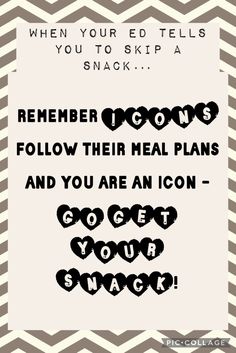 a poster with words that say,'when your ed tells you to skip a snack and