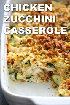 chicken zucchini casserole in a white baking dish with the words, chicken zucchini casserole