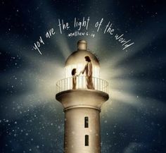 two people standing on top of a light house with the words you are the light of the world above them