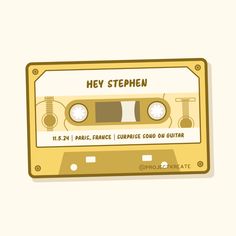 an old yellow cassette with the words hey stephen on it's front and side