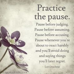 a purple flower with the words practice the pause before judging pause before assuming pause before accepting pause whenever you're about to react