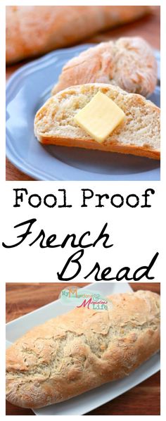 this is a collage of pictures with bread and butter on it, including the words fool proof french bread