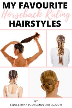 four different hairstyles with the words my favorite horseback riding hairstyles