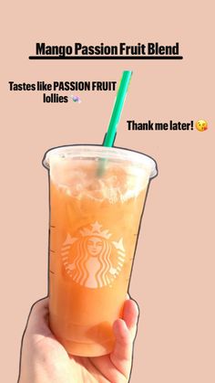 a person holding up a drink with the caption, mango passion fruit blend tastes like passion fruit lollies thank me later