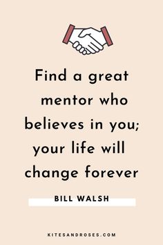 two hands shaking each other with the words, find great mentor who believe in you your life will change forever