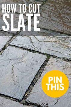 the words how to cut slate are in front of an image of a stone floor