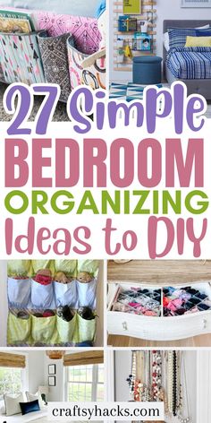 some simple bedroom organizing ideas to diy