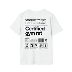 Elevate your workout wardrobe with our Unisex Certified Gym Rat T-Shirt, the ultimate expression of your passion for fitness and dedication to the gym. Crafted for both men and women, this shirt is more than just apparel; it's a symbol of your commitment to a healthy, active lifestyle. Made exclusively from 100% premium ring-spun cotton, this tee combines a soft-washed, garment-dyed fabric that brings an extra layer of coziness to your daily style. Designed for ultimate comfort and durability, this shirt is more than just clothing; it's a statement of quality and individuality. Constructed with meticulous attention to detail, this tee boasts double-needle stitching throughout, ensuring it's not just another shirt, but a lasting companion in your fashion journey. The absence of side-seams k Functional Cotton T-shirt For Gym, Relaxed Fit Sports T-shirt With Text Print, Casual Letter Print T-shirt For Training, Relaxed Fit Gym T-shirt With Text Print, White Workout T-shirt With Logo Print, Workout T-shirt With Text Print And Relaxed Fit, Functional White Crew Neck T-shirt, Athleisure Graphic Print T-shirt For Training, Pre-shrunk Crew Neck Workout T-shirt