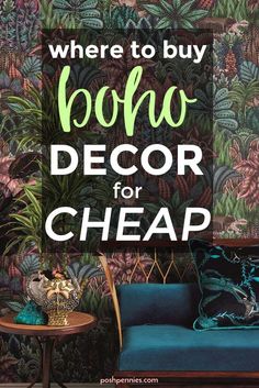 a blue couch sitting in front of a wall covered in plants and palm trees with the words where to buy boho decor for cheap