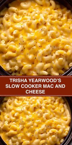 two bowls filled with macaroni and cheese on top of each other, the words trisha yearwood's slow cooker mac and cheese