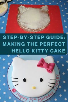 a hello kitty birthday cake with the words step - by - step guide making the perfect hello kitty cake